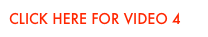 CLICK HERE FOR VIDEO 4